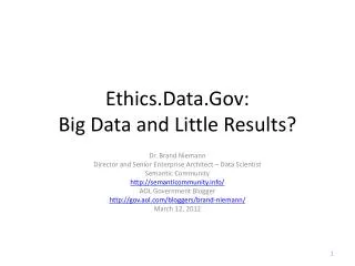 Ethics.Data.Gov : Big Data and Little Results?