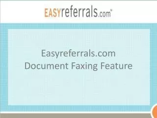 Easyreferrals Document Faxing Feature