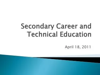 Secondary Career and Technical Education