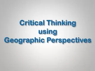 Critical Thinking using Geographic Perspectives