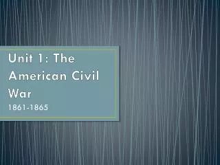 Unit 1: The American Civil War