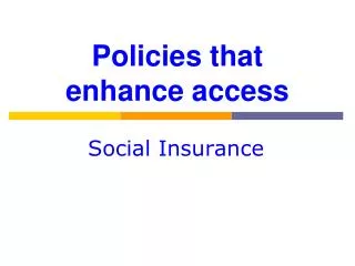 Policies that enhance access