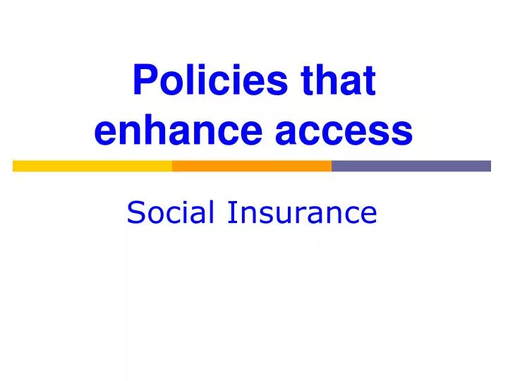 policies that enhance access