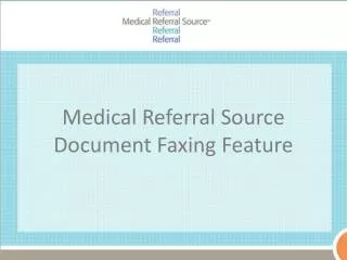 Medical Referral Source Document Faxing Feature