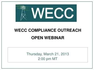 WECC COMPLIANCE OUTREACH OPEN WEBINAR