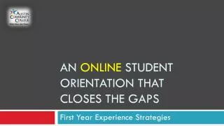 An Online Student Orientation that Closes the Gaps