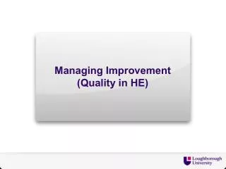 Managing Improvement (Quality in HE)