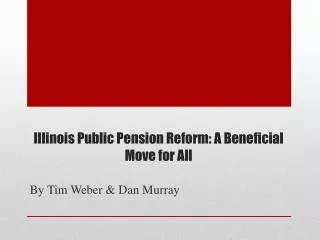 Illinois Public Pension Reform: A Beneficial Move for All