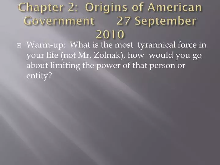 chapter 2 origins of american government 27 september 2010