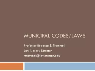 Municipal codes/Laws