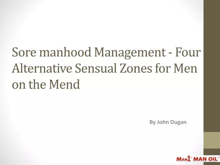 sore manhood management four alternative sensual zones for men on the mend