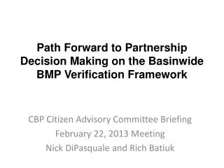 Path Forward to Partnership Decision Making on the Basinwide BMP Verification Framework