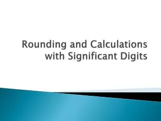 Rounding and Calculations with Significant Digits