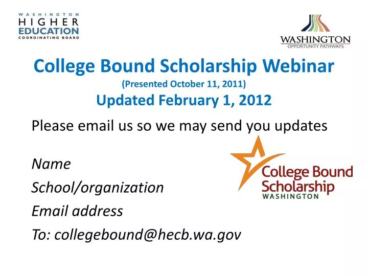 college bound scholarship webinar presented october 11 2011 updated february 1 2012