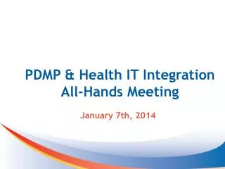 PDMP &amp; Health IT Integration All-Hands Meeting