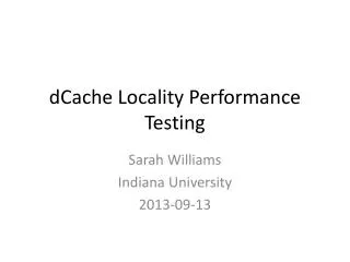 dCache Locality Performance Testing