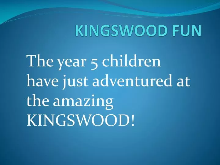 kingswood fun