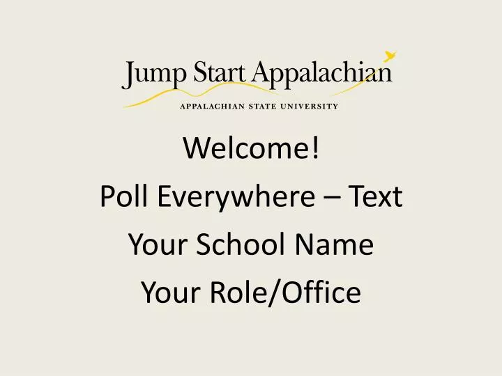 welcome poll everywhere text your school name your role office