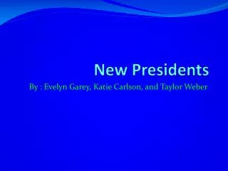 New Presidents