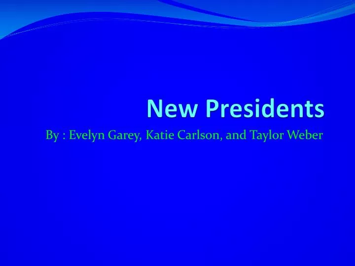new presidents