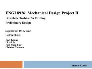 ENGI 8926: Mechanical Design Project II Downhole Turbine for Drilling Preliminary Design