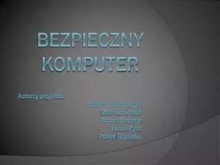 autorzy projektu marcin kucharczyk damian urba adrian berisha kamil pysz pawe gryze ko