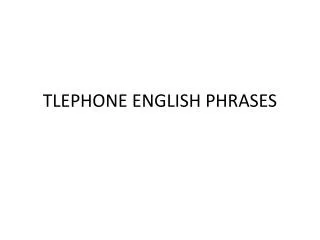 TLEPHONE ENGLISH PHRASES