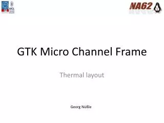 GTK Micro Channel Frame