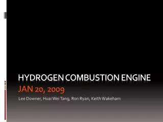 Hydrogen Combustion Engine Jan 20, 2009