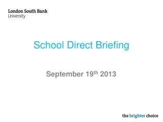 School Direct Briefing
