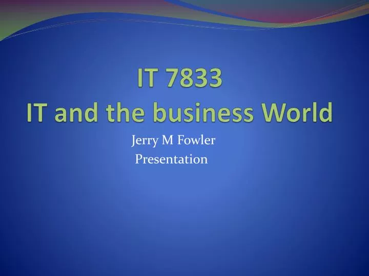 it 7833 it and the business world
