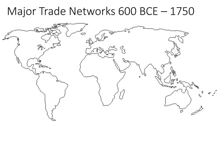 major trade networks 600 bce 1750