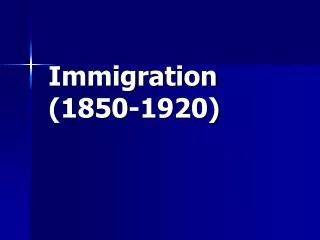 Immigration (1850-1920)