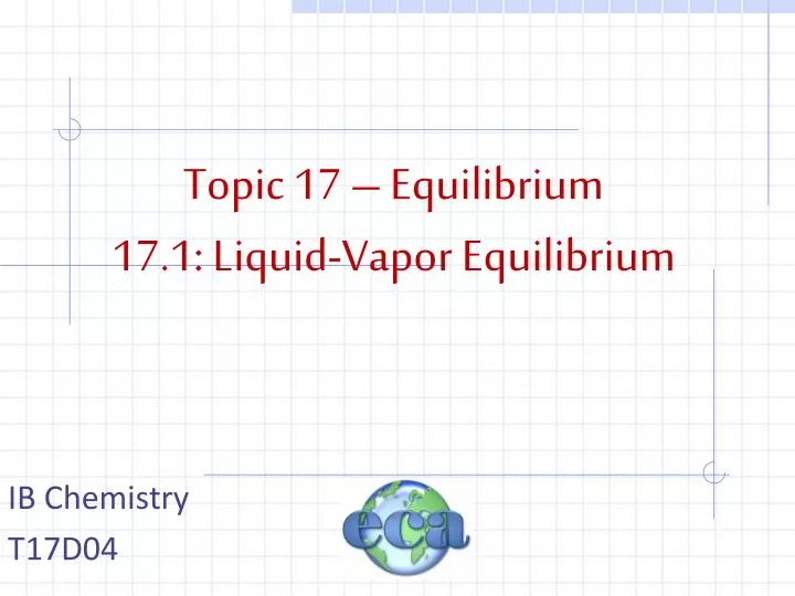 topic 17 equilibrium 17 1 liquid vapor equilibrium