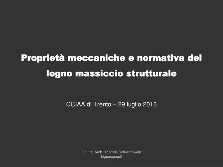 propriet meccaniche e normativa del legno massiccio strutturale cciaa di trento 29 luglio 2013