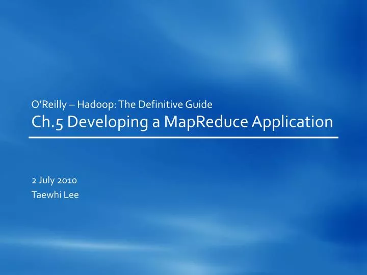 o reilly hadoop the definitive guide ch 5 developing a mapreduce application