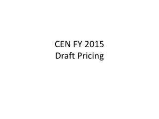 CEN FY 2015 Draft Pricing
