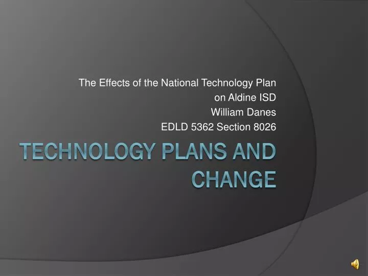 the effects of the national technology plan on aldine isd william danes edld 5362 section 8026