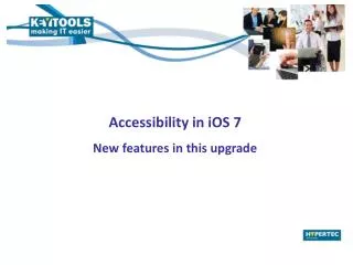 Accessibility in iOS 7 New features in this upgrade