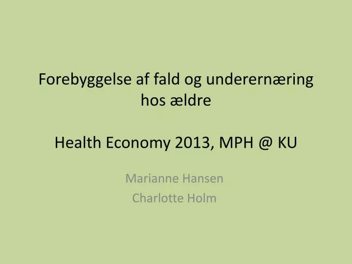 forebyggelse af fald og underern ring hos ldre health economy 2013 mph @ ku