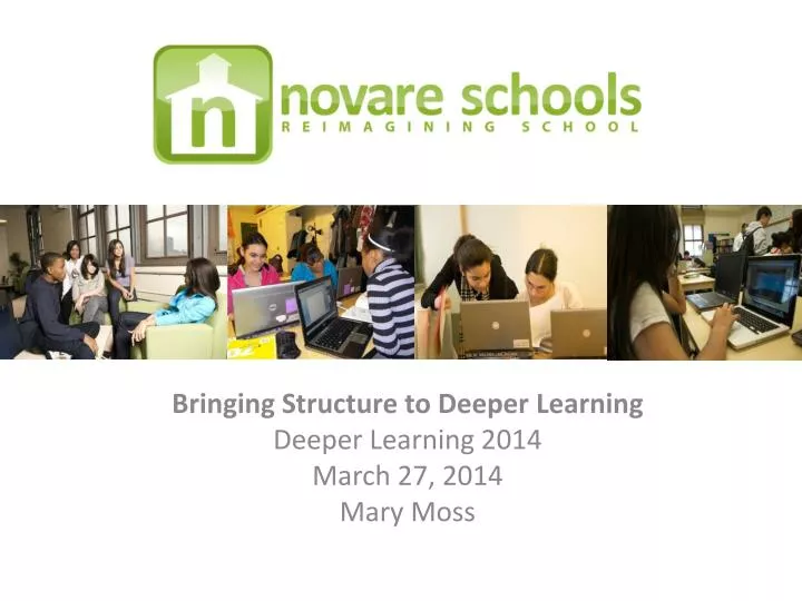 bringing structure to deeper learning deeper learning 2014 march 27 2014 mary moss