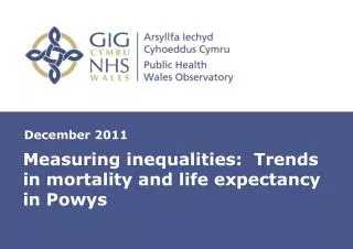 Measuring inequalities: Trends in mortality and life expectancy in Powys