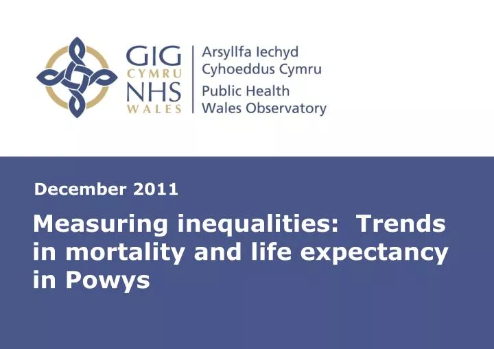 measuring inequalities trends in mortality and life expectancy in powys