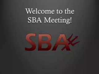 Welcome to the SBA Meeting!