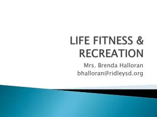 LIFE FITNESS &amp; RECREATION