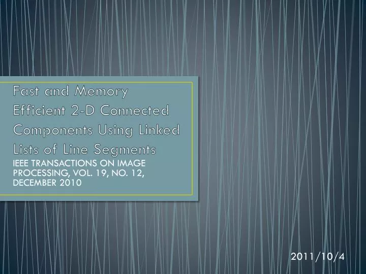 fast and memory efficient 2 d connected components using linked lists of line segments