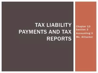 Tax Liability Payments and Tax Reports