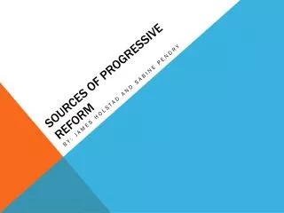 Sources of Progressive Reform
