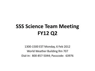 SSS Science Team Meeting FY12 Q2