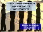 YOUTH UNEMPLOYMENT IN UKRAINE AND ITS CONSEQUENCES